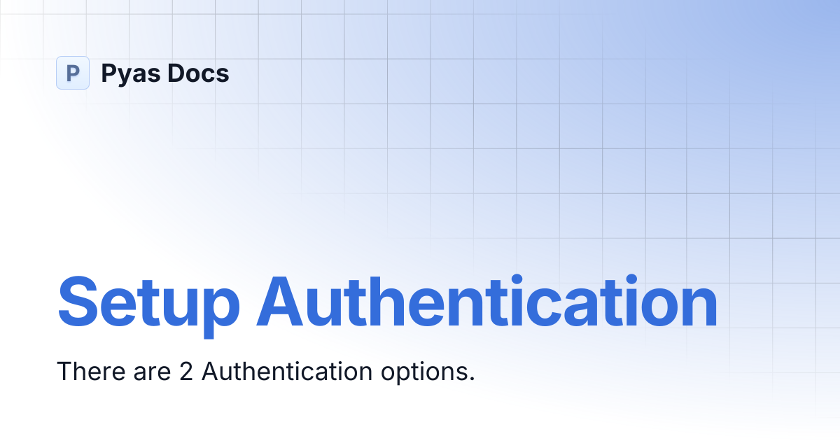 Setup Authentication | Pyas Docs